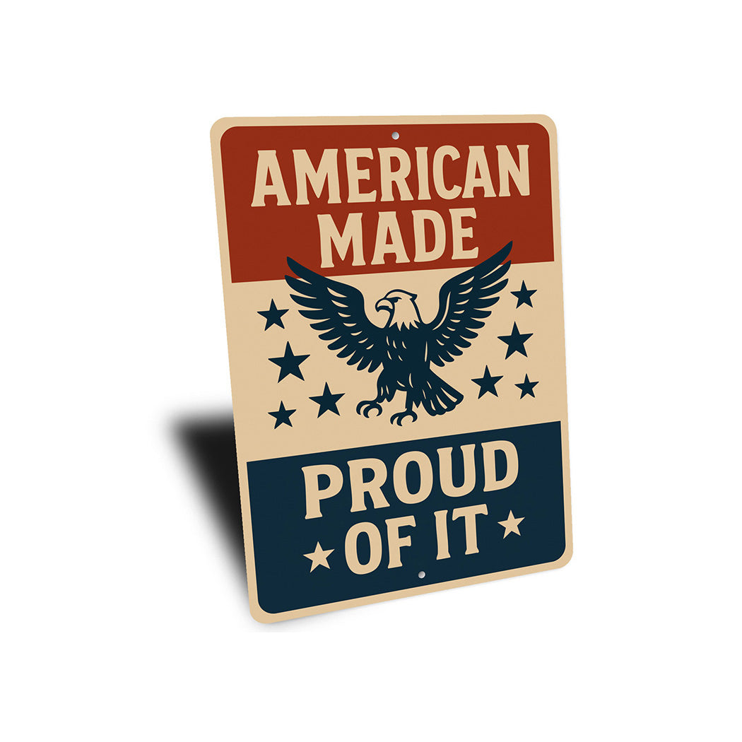 American Made Proud of It Aluminum Sign Patriotic Decor