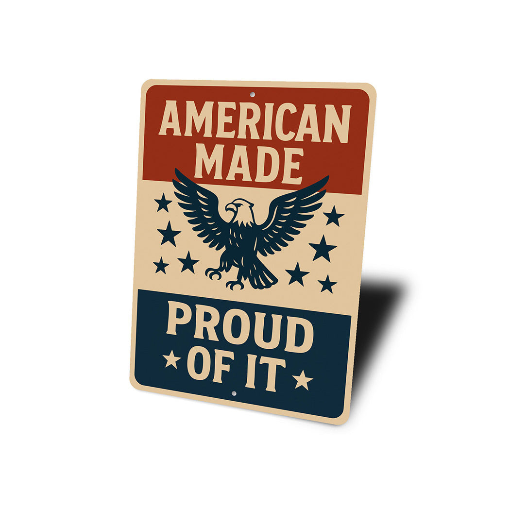 American Made Proud of It Aluminum Sign Patriotic Decor