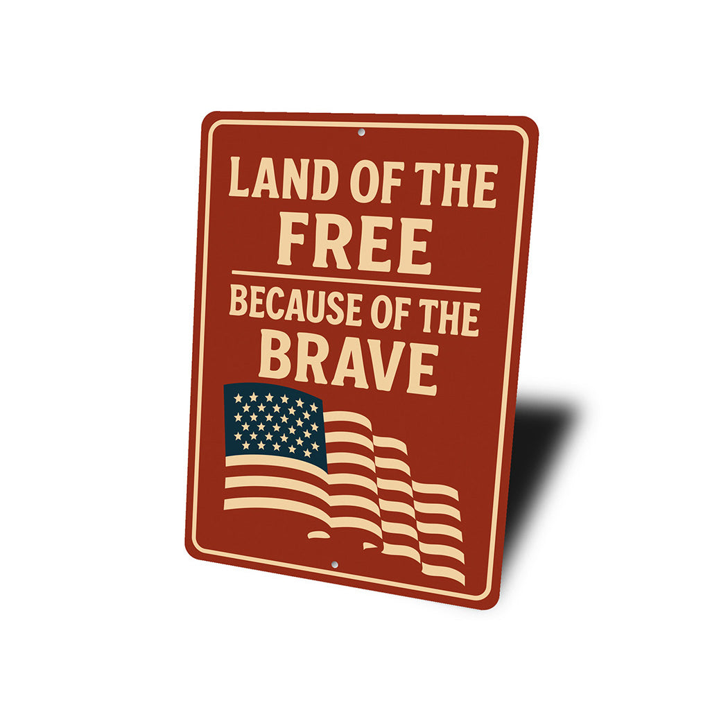 Land of the Free Because of the Brave Metal Sign Patriotic