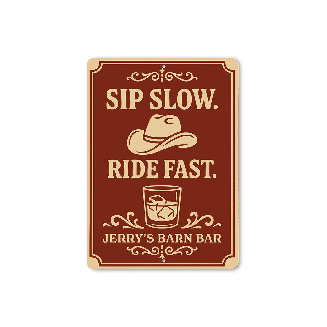 Sip Slow Ride Fast Aluminum Sign Custom Barn Bar Decor