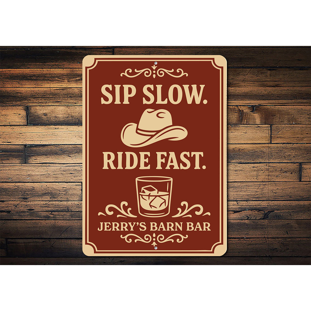 Sip Slow Ride Fast Aluminum Sign Custom Barn Bar Decor