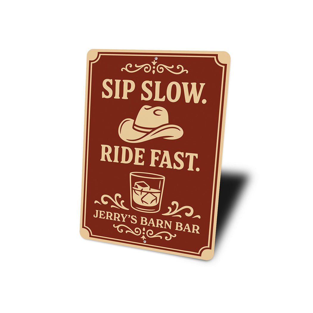 Sip Slow Ride Fast Aluminum Sign Custom Barn Bar Decor