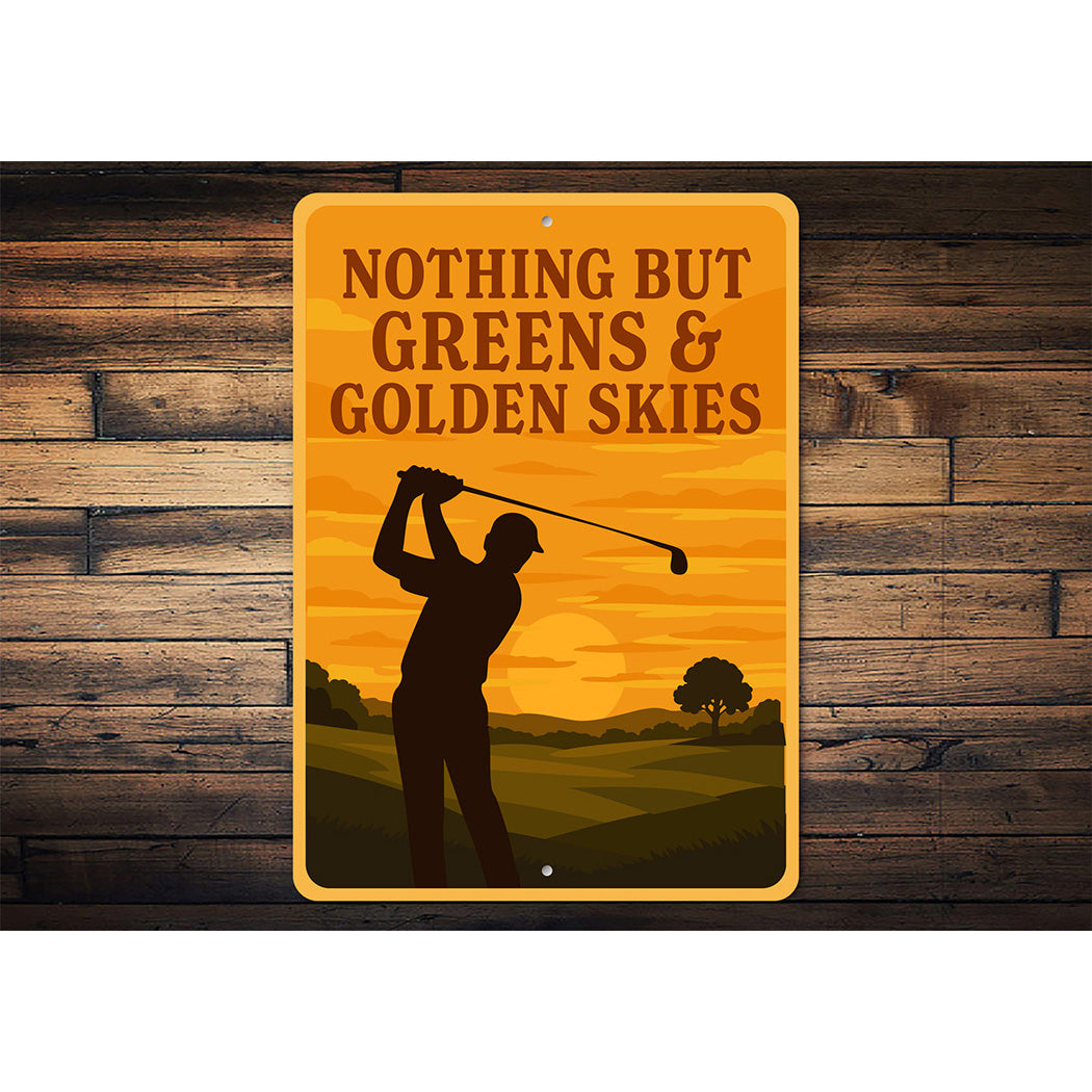 Nothing But Greens & Golden Skies Aluminum Sign Golf Decor