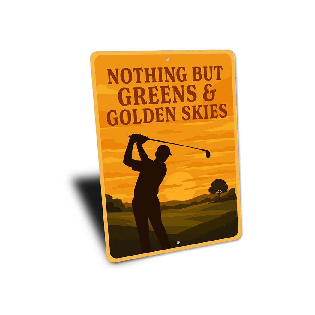 Nothing But Greens & Golden Skies Aluminum Sign Golf Decor