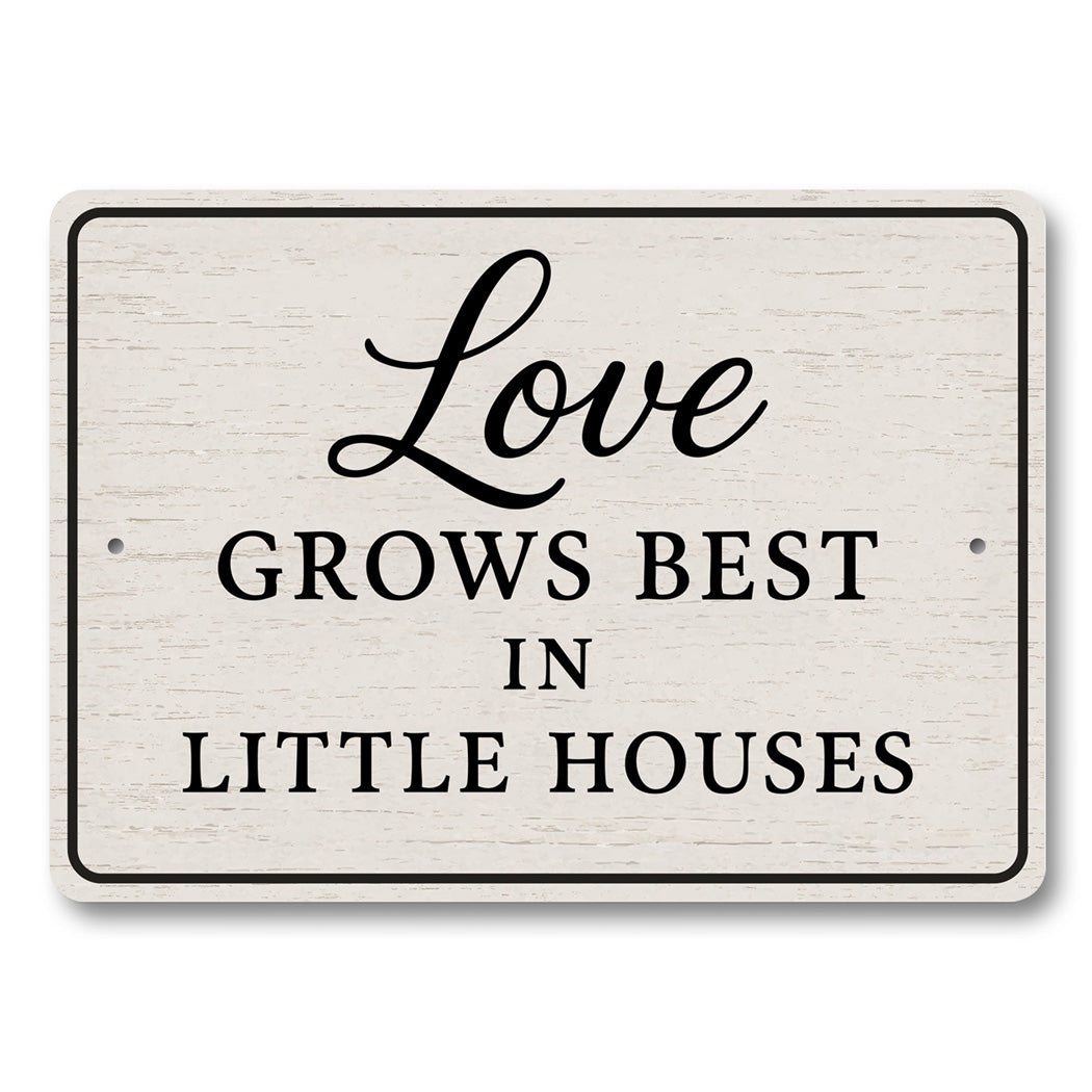 Rustic Love Grows Best In Little Houses Aluminum Wall Sign
