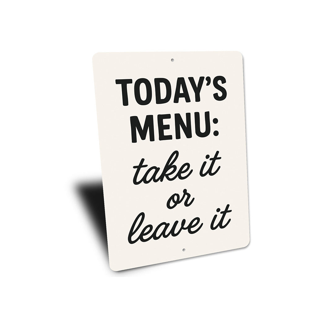 Today's Menu: Take It or Leave It Aluminum Kitchen Sign