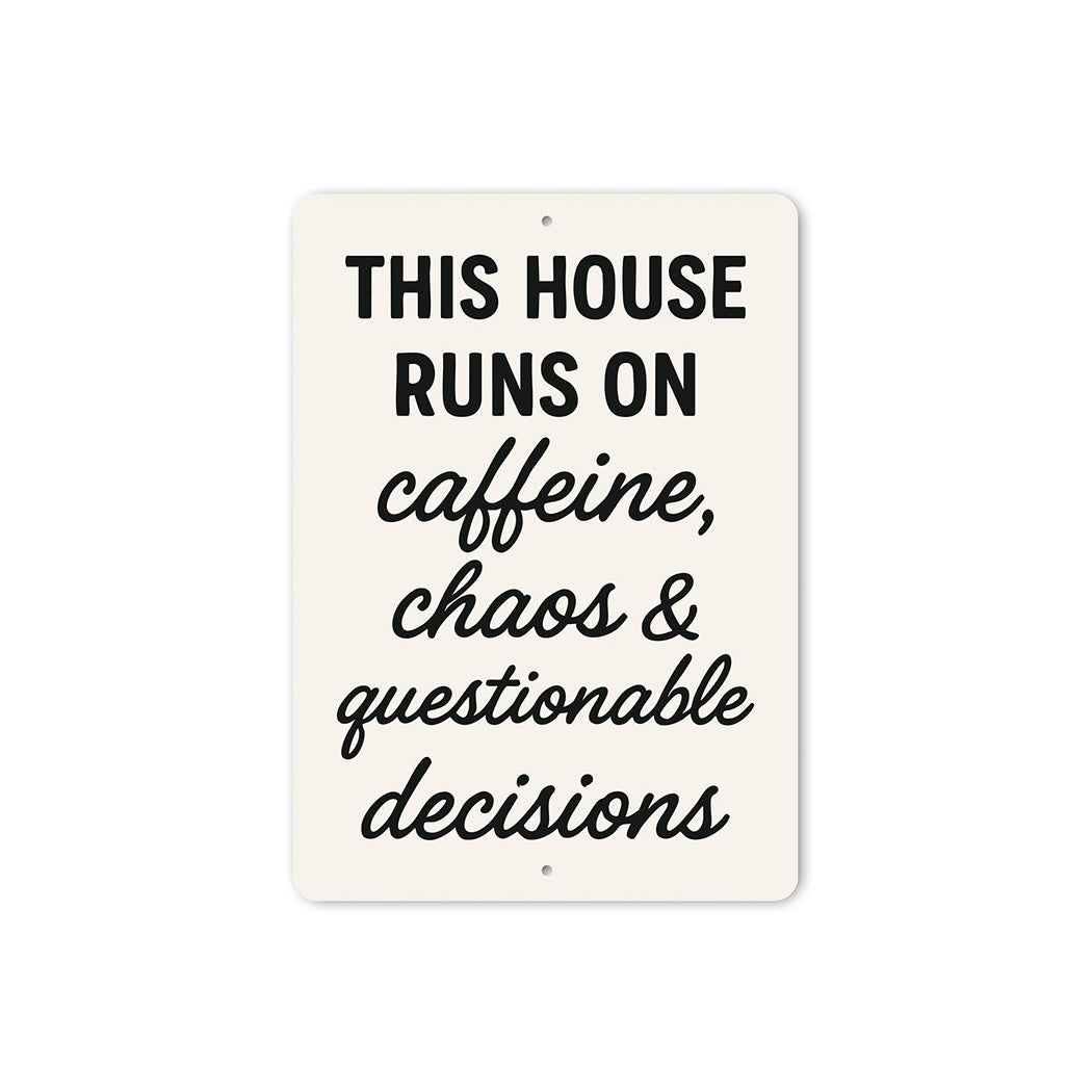 This House Runs on Caffeine & Chaos Aluminum Wall Sign