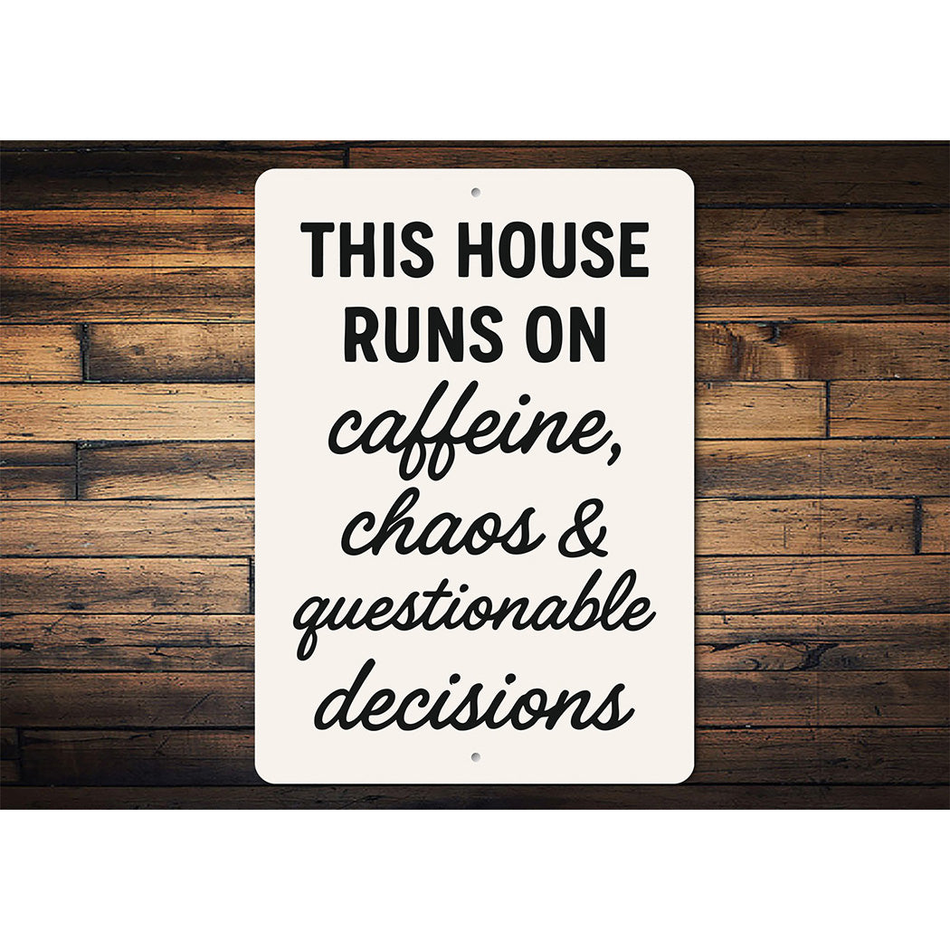 This House Runs on Caffeine & Chaos Aluminum Wall Sign