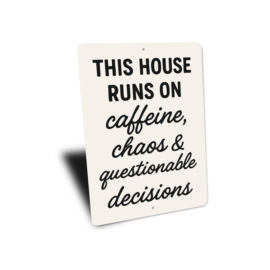 This House Runs on Caffeine & Chaos Aluminum Wall Sign
