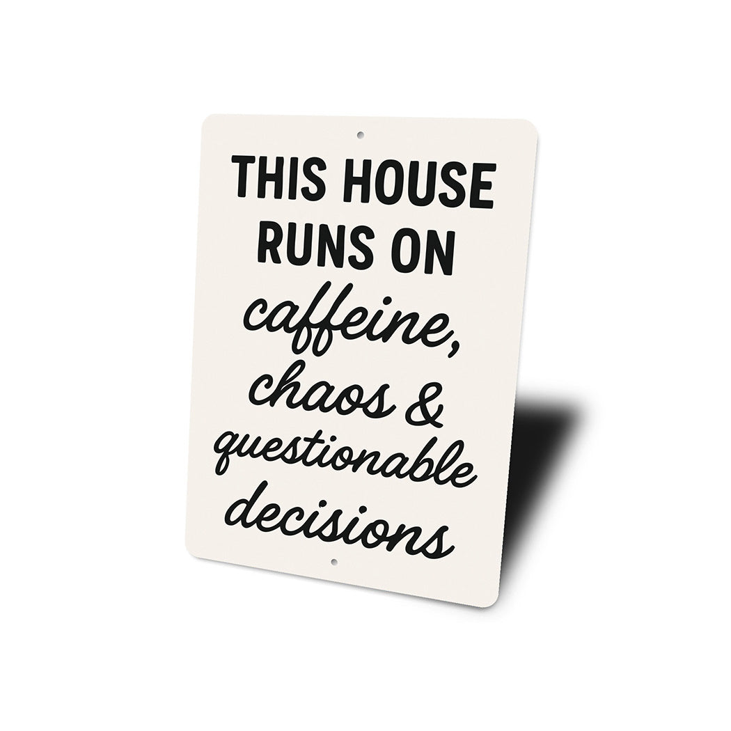 This House Runs on Caffeine & Chaos Aluminum Wall Sign
