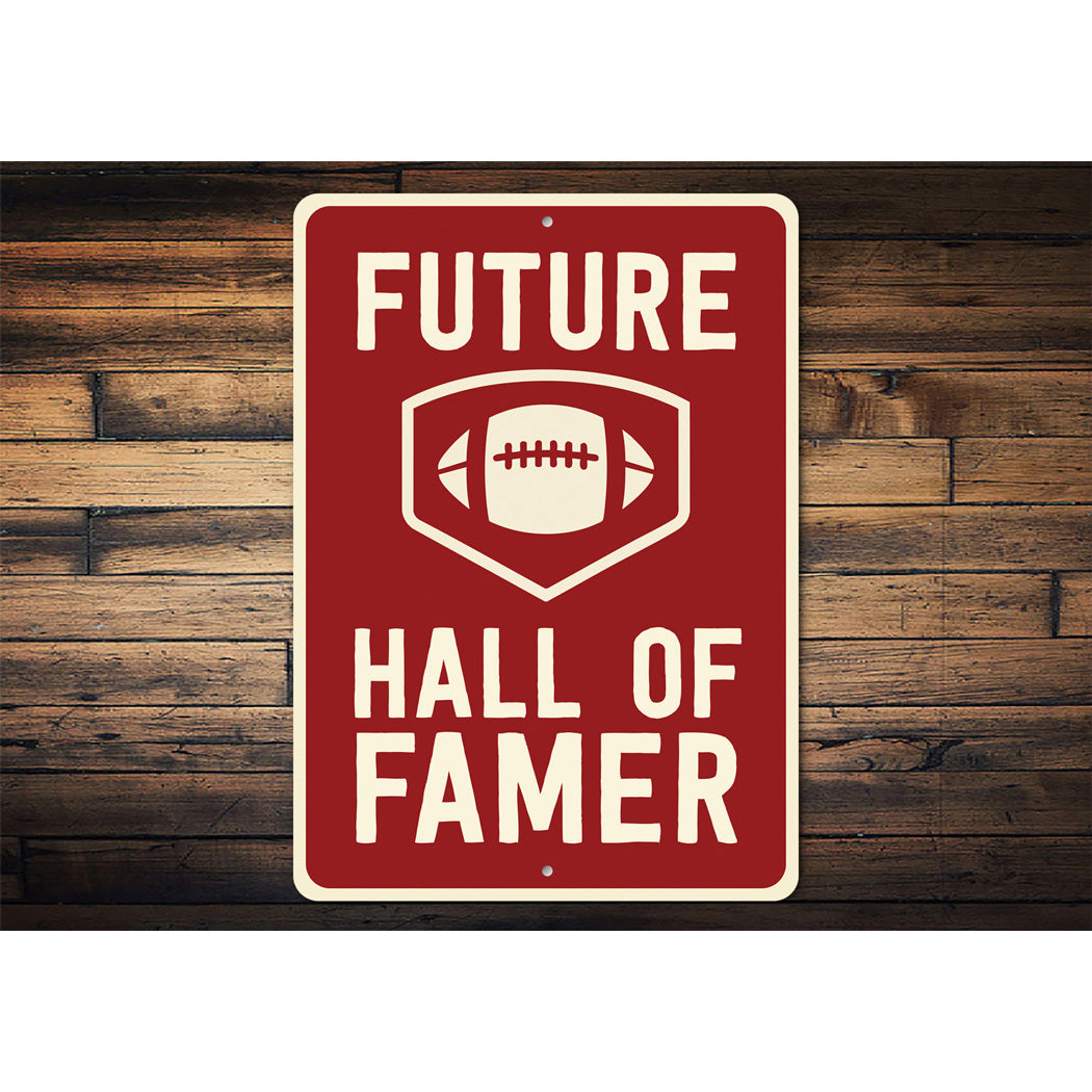 Future Football Hall of Famer Aluminum Sign