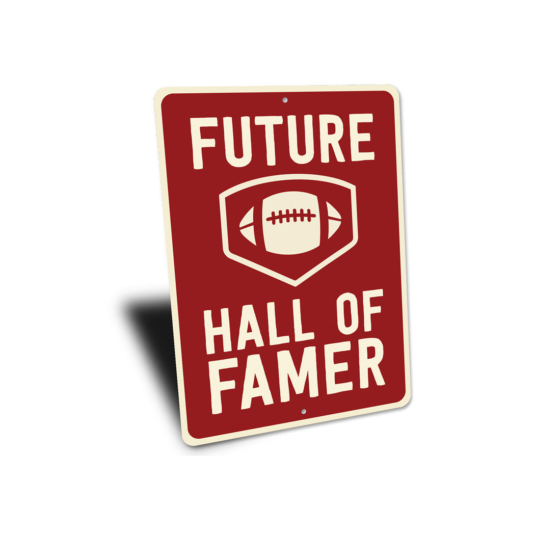 Future Football Hall of Famer Aluminum Sign