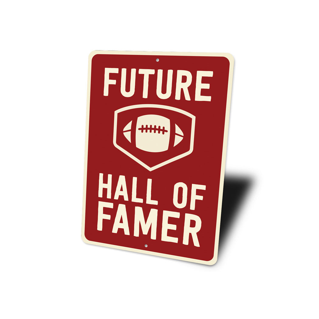 Future Football Hall of Famer Aluminum Sign