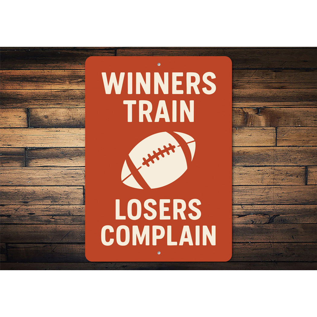 Motivational Football Sign Winners Train Losers Complain