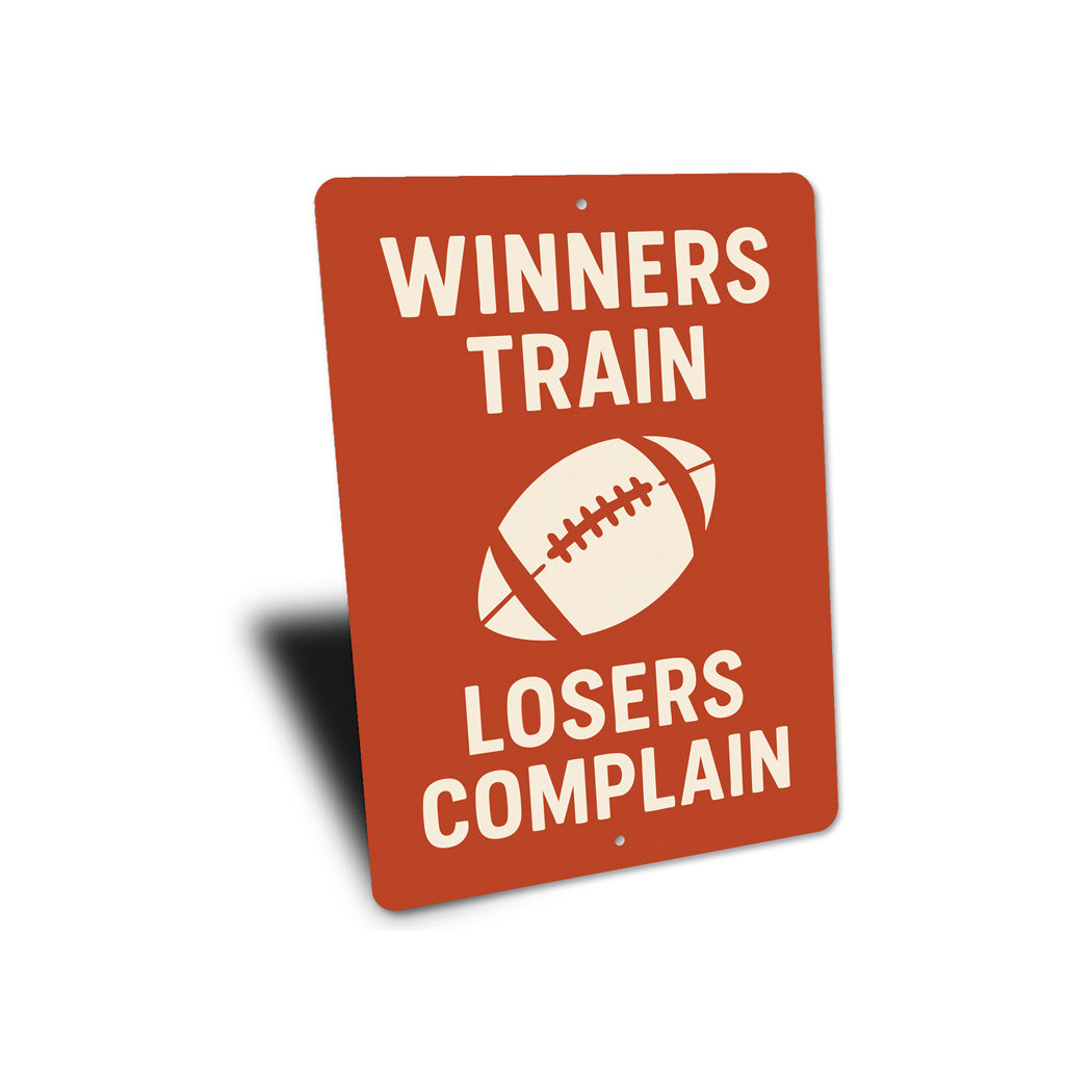 Motivational Football Sign Winners Train Losers Complain