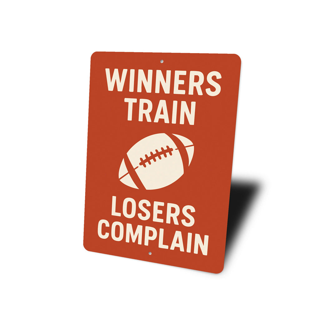 Motivational Football Sign Winners Train Losers Complain