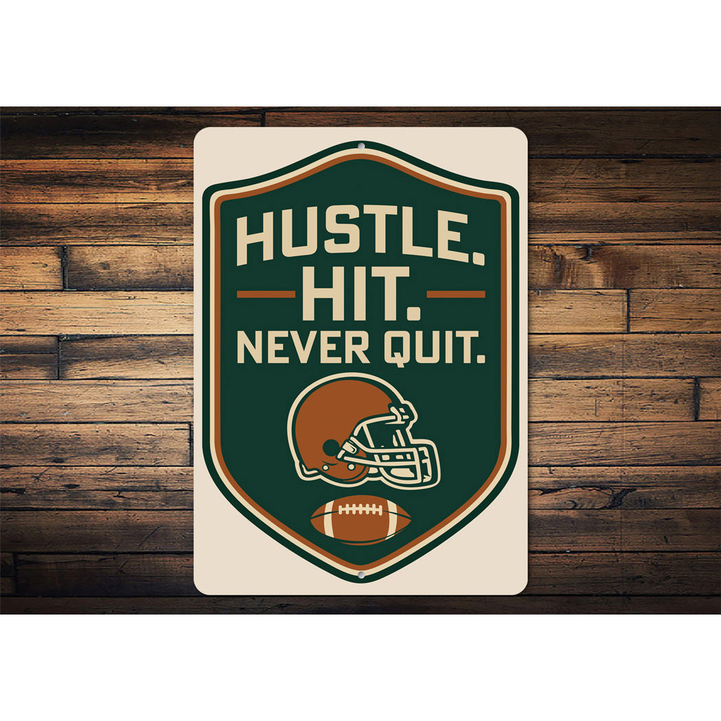 Hustle Hit Never Quit Motivational Football Aluminum Sign