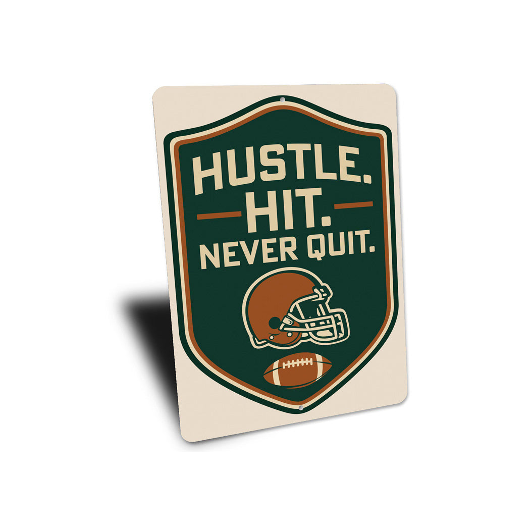 Hustle Hit Never Quit Motivational Football Aluminum Sign