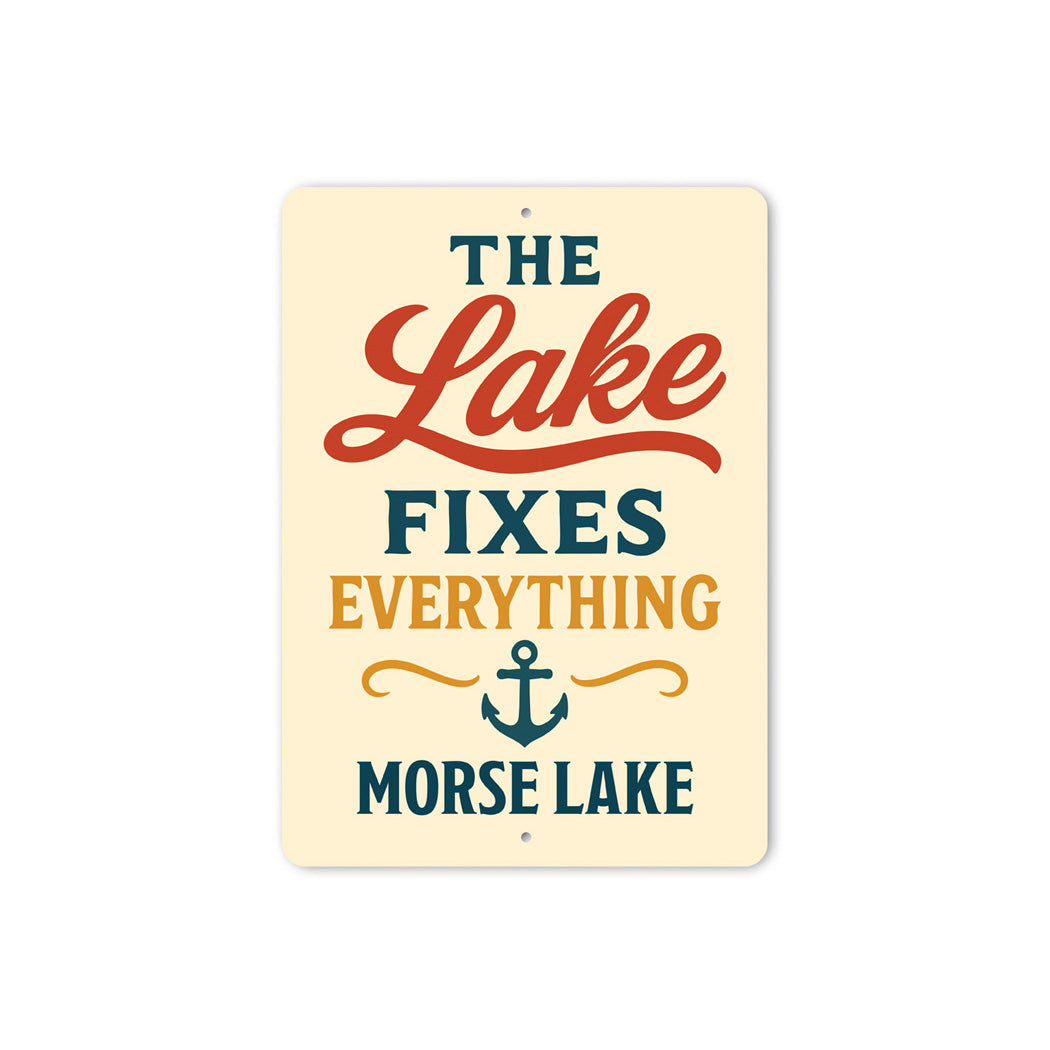 The Lake Fixes Everything Morse Lake Aluminum Decor Sign