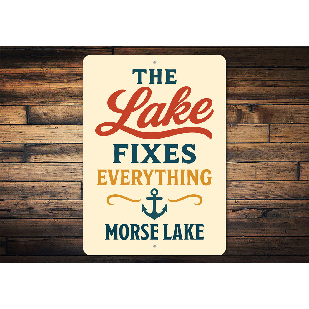 The Lake Fixes Everything Morse Lake Aluminum Decor Sign