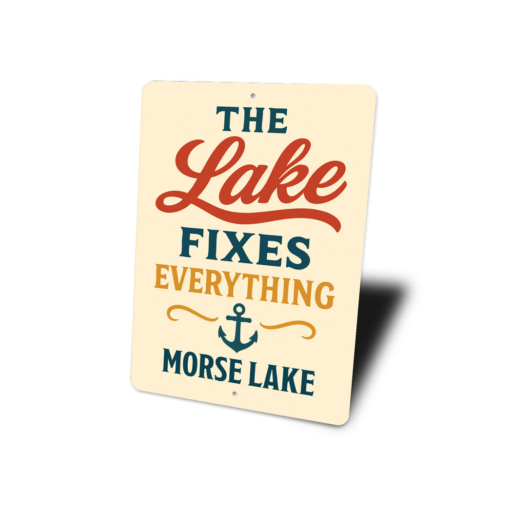 The Lake Fixes Everything Morse Lake Aluminum Decor Sign