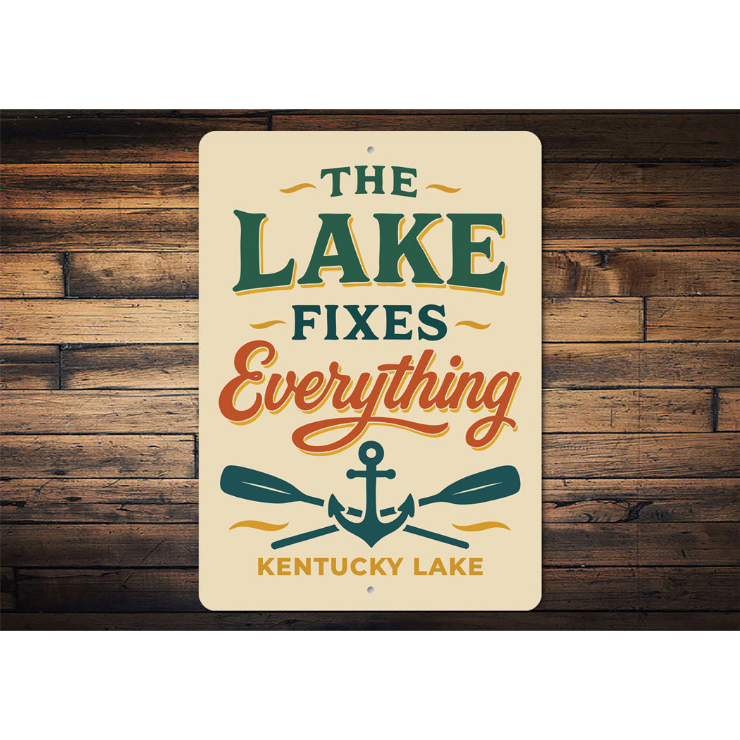 The Lake Fixes Everything Kentucky Lake Aluminum Sign