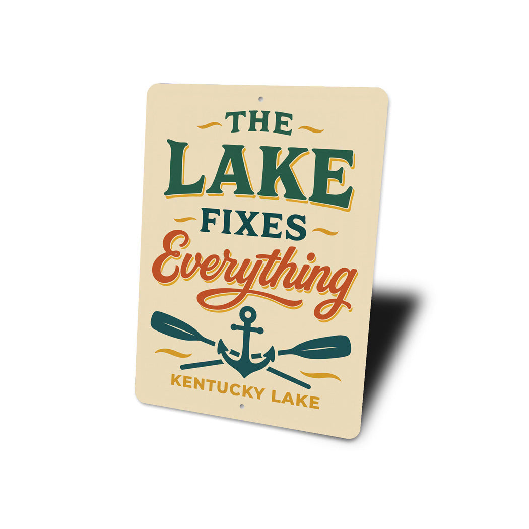 The Lake Fixes Everything Kentucky Lake Aluminum Sign
