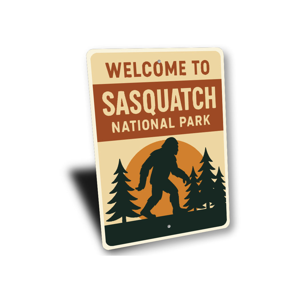 Welcome to Sasquatch National Park Aluminum Bigfoot Sign