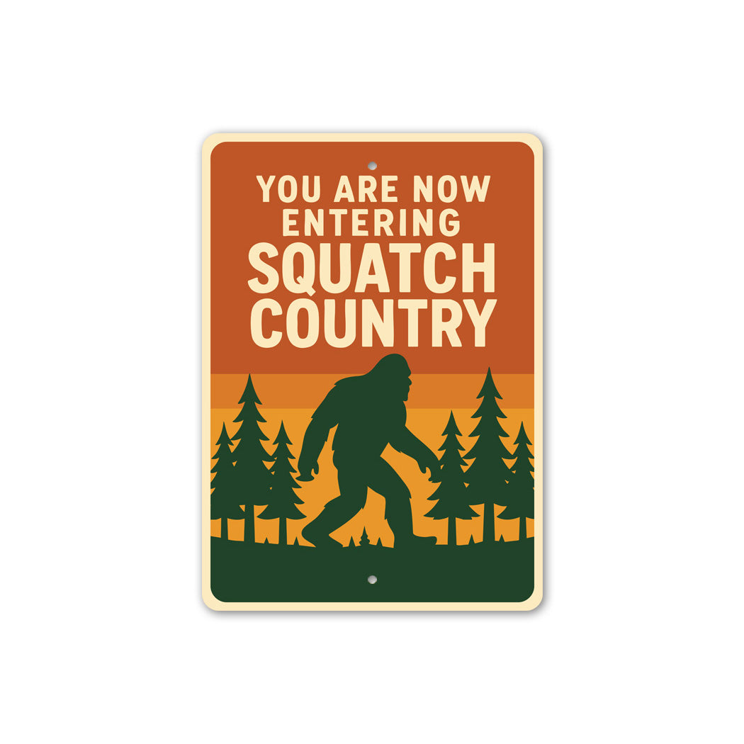 You Are Now Entering Squatch Country Bigfoot Metal Sign