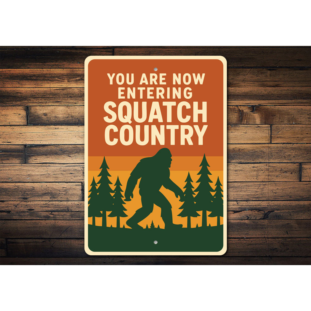 You Are Now Entering Squatch Country Bigfoot Metal Sign