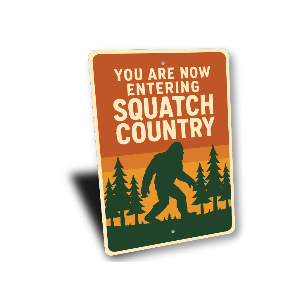 You Are Now Entering Squatch Country Bigfoot Metal Sign