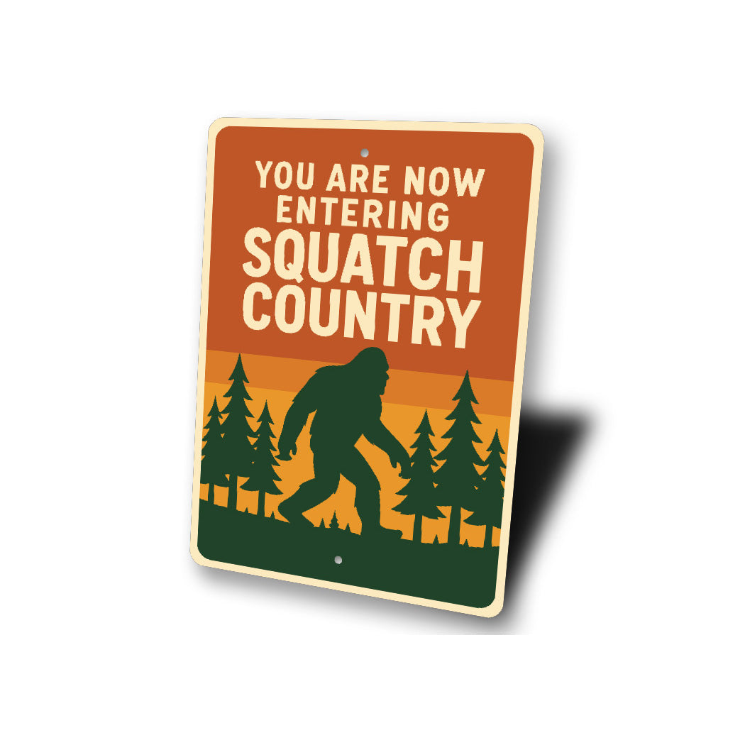You Are Now Entering Squatch Country Bigfoot Metal Sign