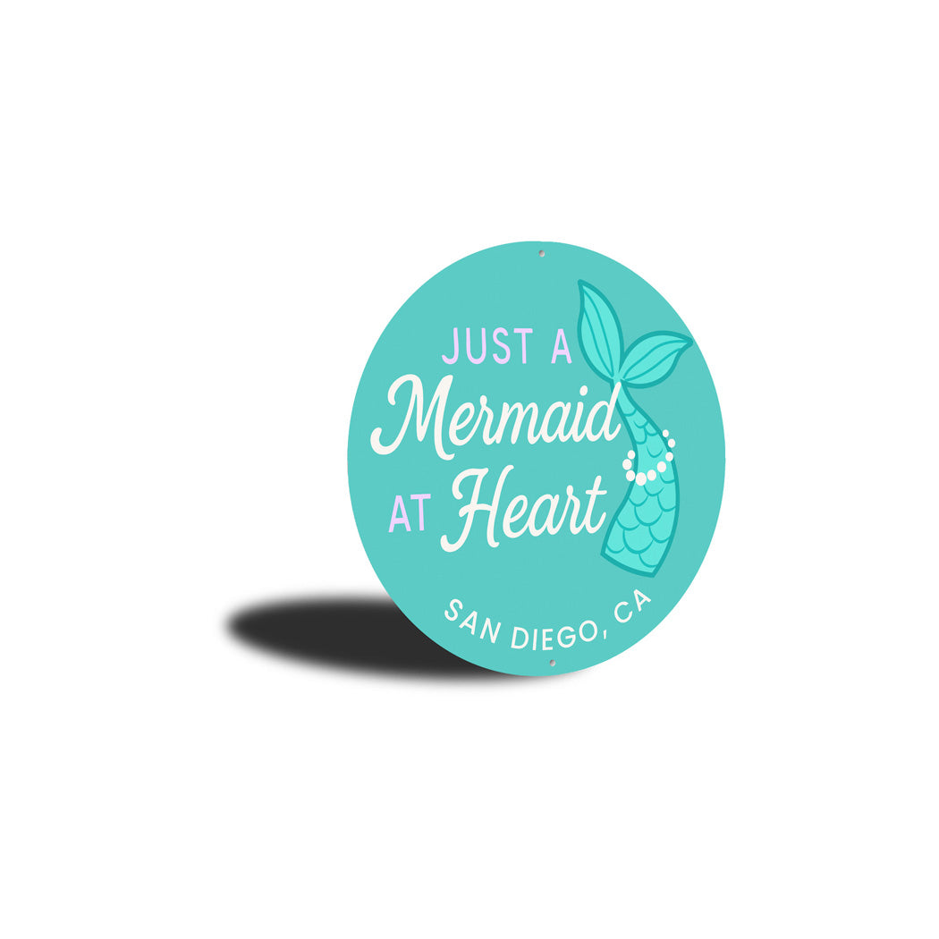 Just A Mermaid At Heart San Diego California Round Sign