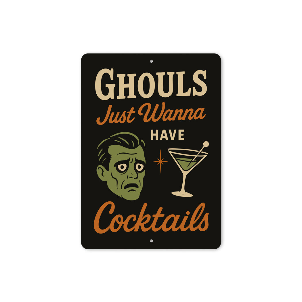 Ghouls Just Wanna Have Cocktails Sign