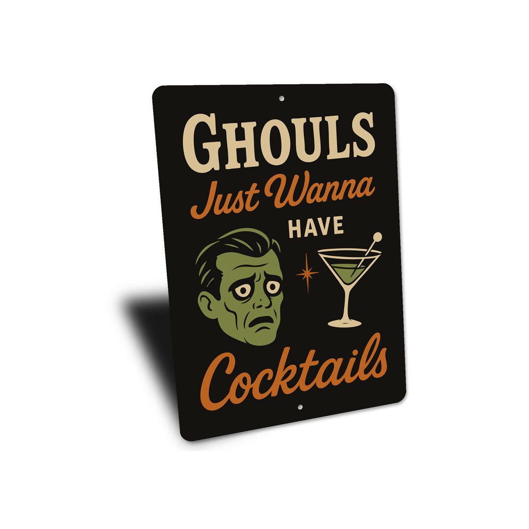 Ghouls Just Wanna Have Cocktails Sign