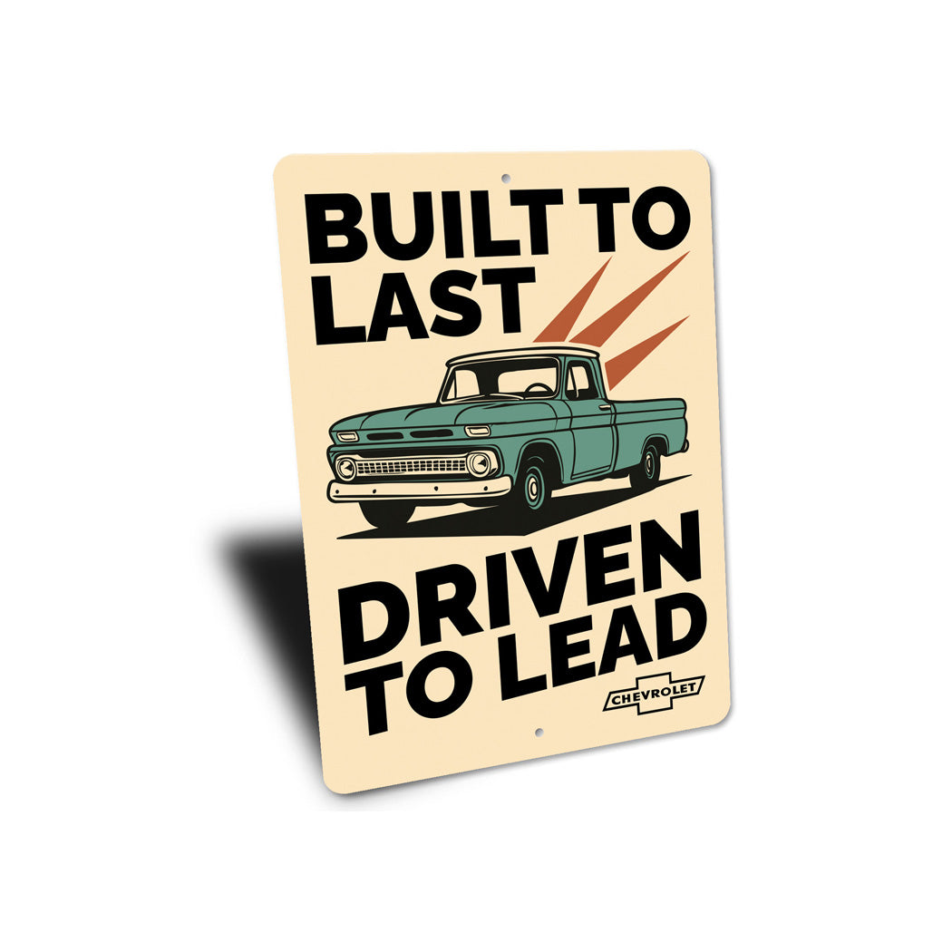 Chevy Trucks Built To Last Driven To Lead Sign