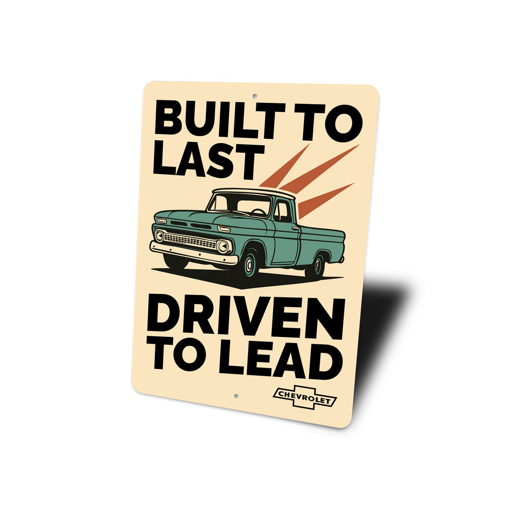 Chevy Trucks Built To Last Driven To Lead Sign