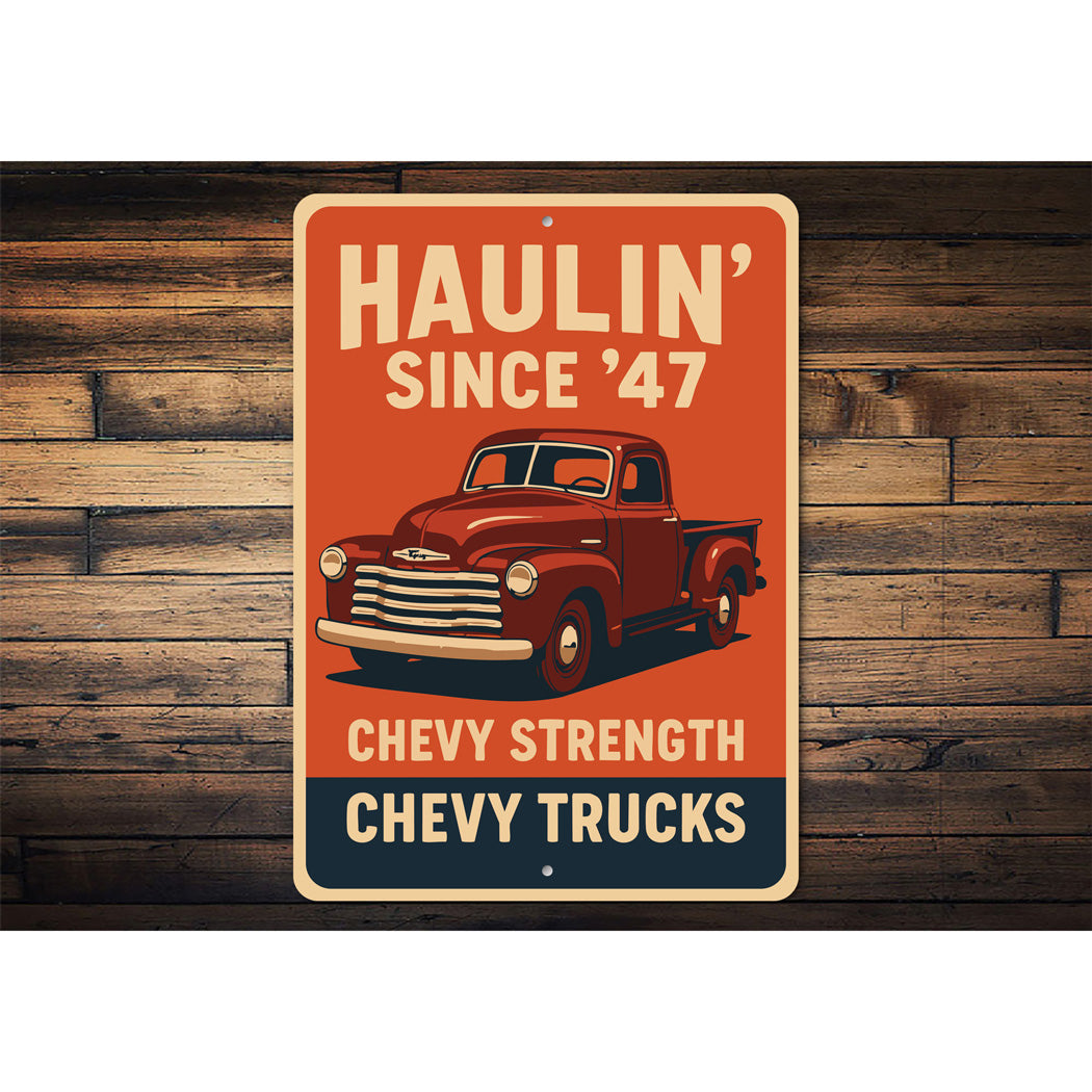 Chevy Trucks Haulin' Since 47 Chevrolet Strength Sign