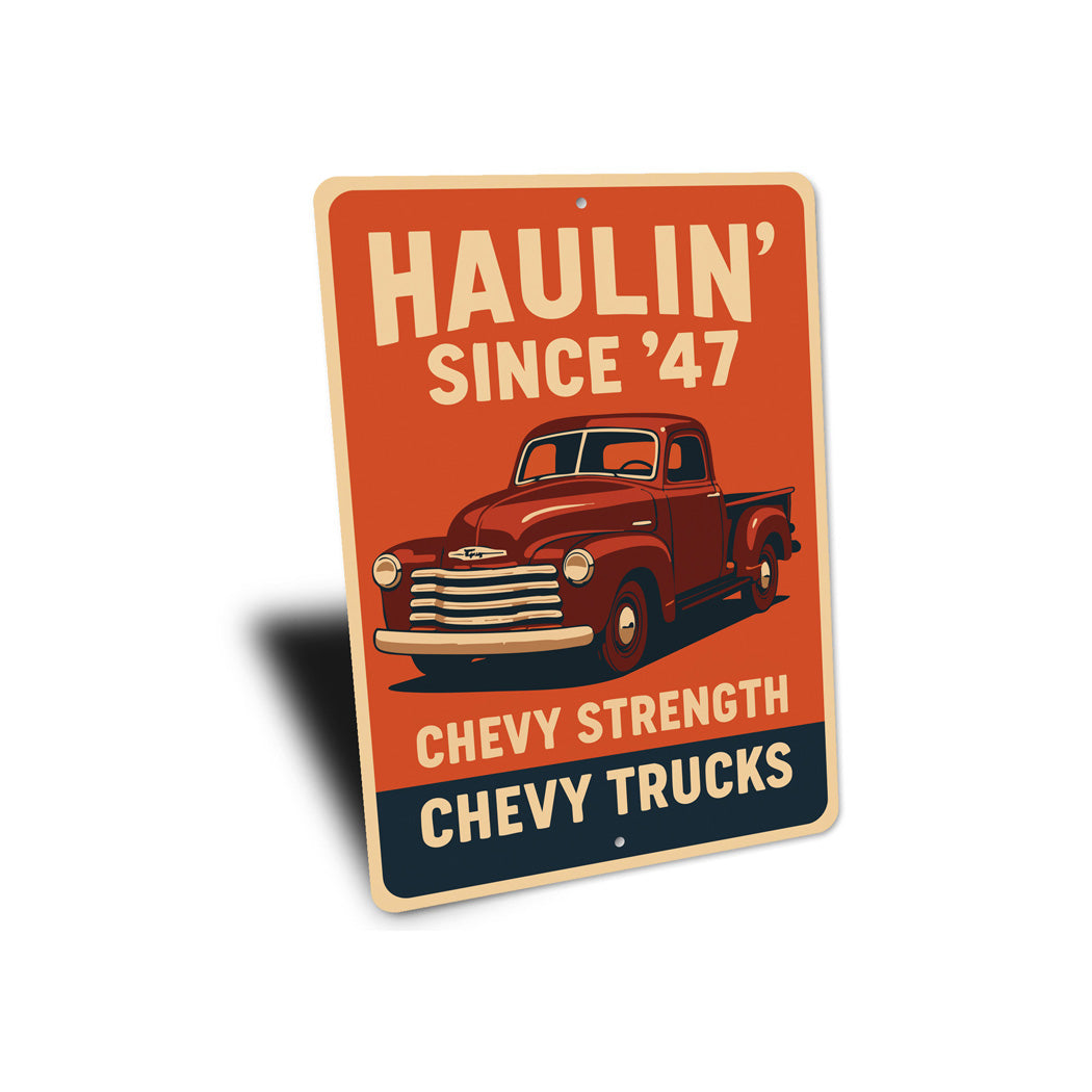 Chevy Trucks Haulin' Since 47 Chevrolet Strength Sign