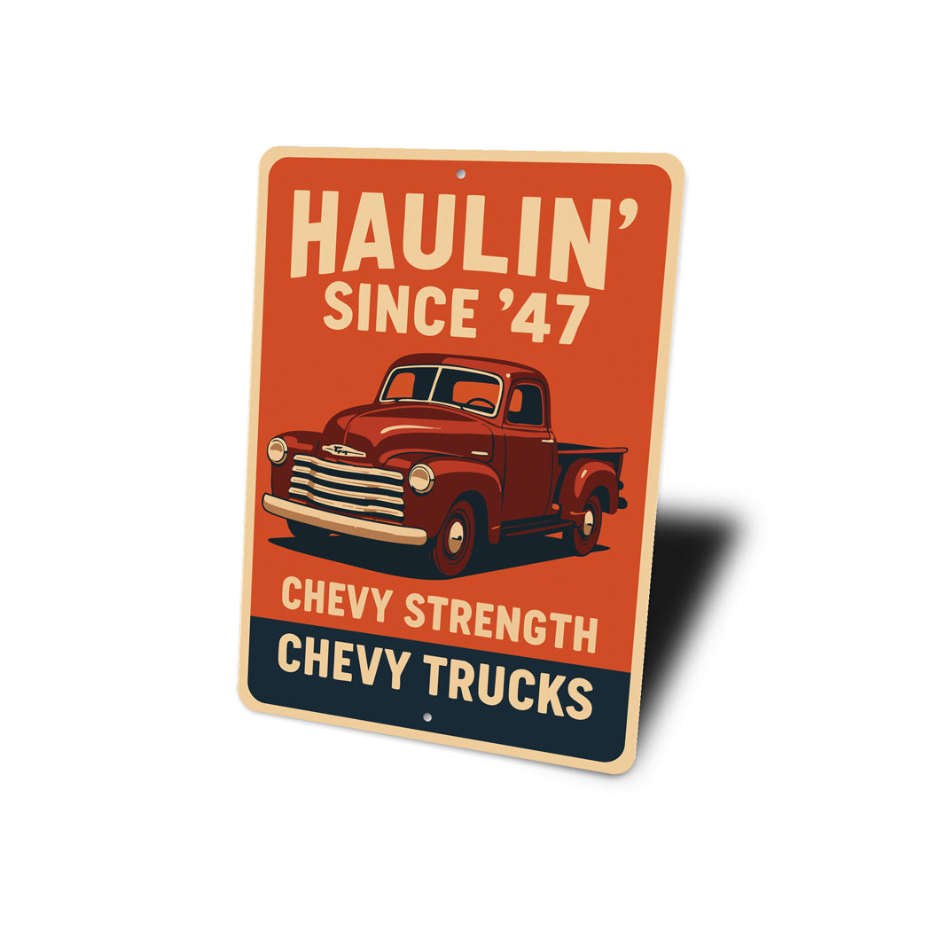 Chevy Trucks Haulin' Since 47 Chevrolet Strength Sign