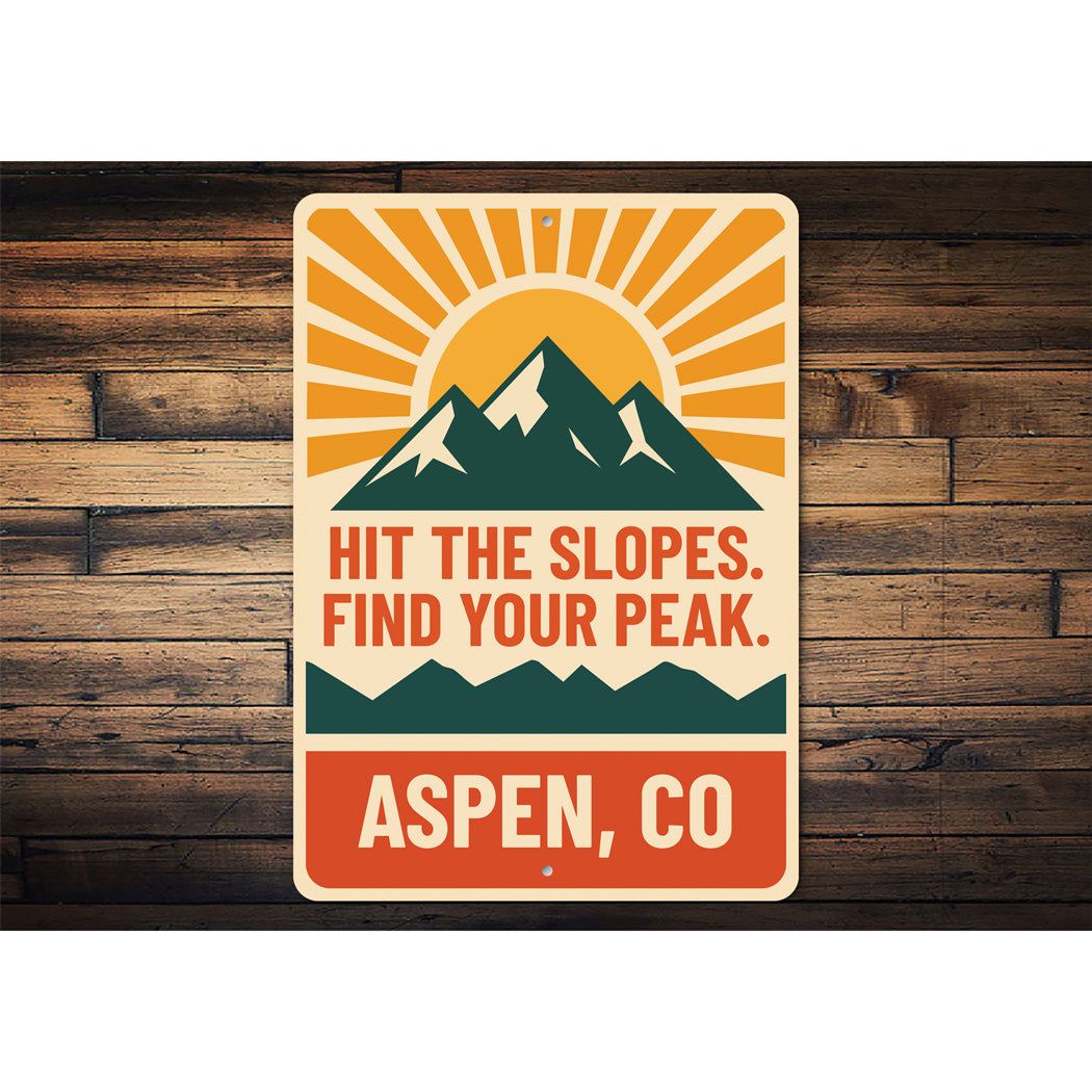 Hit The Slopes Find Your Peak Aspen Colorado Sign
