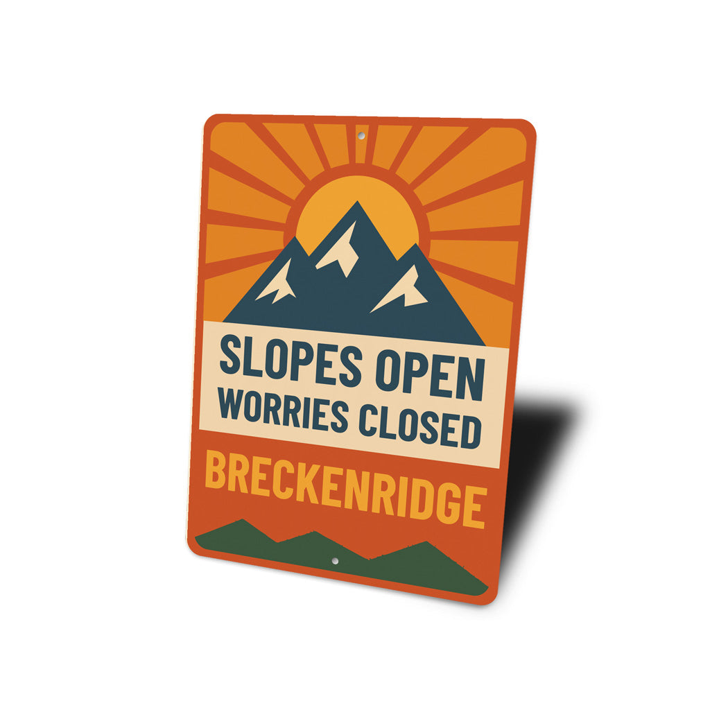 Breckenridge Slopes Open Worries Closed Aluminum Sign
