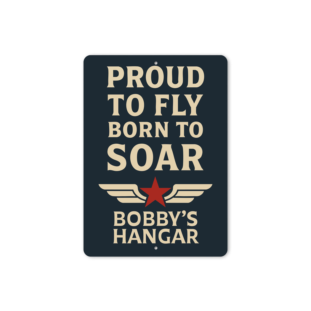 Personalized Hangar Proud To Fly Born To Soar Sign