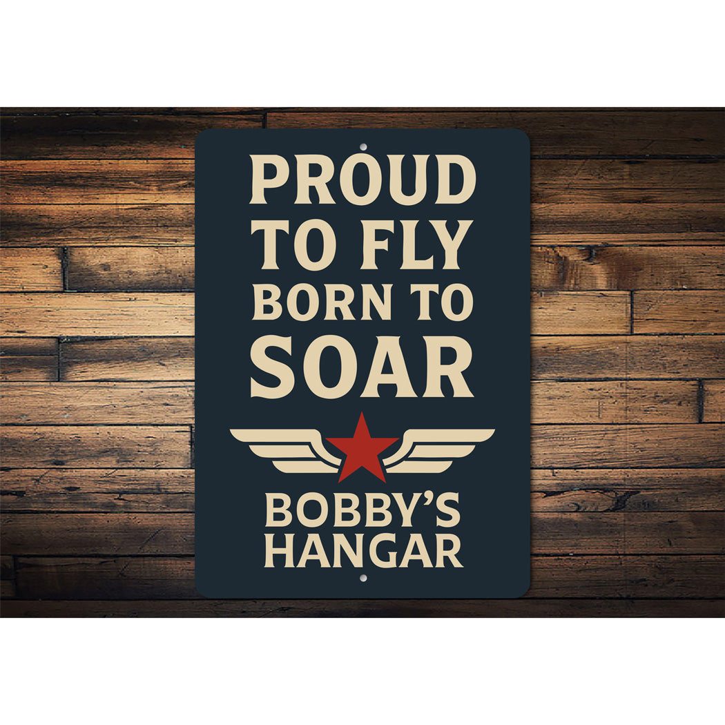Personalized Hangar Proud To Fly Born To Soar Sign