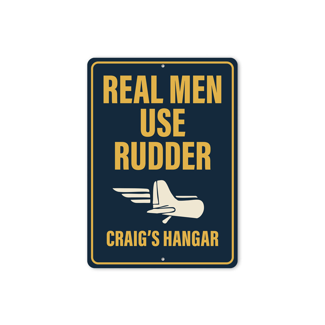 Personalized Hangar Real Men Use Rudder Sign