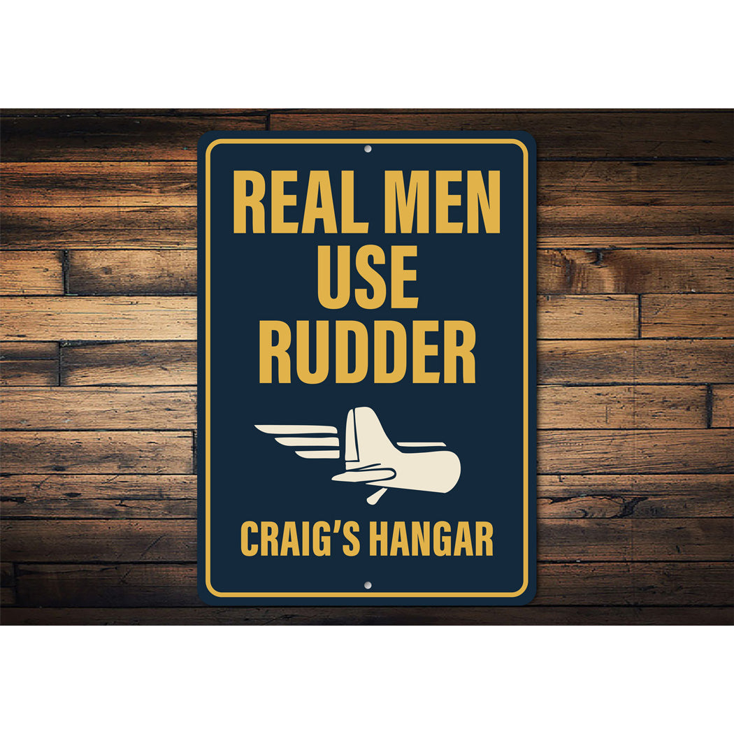 Personalized Hangar Real Men Use Rudder Sign