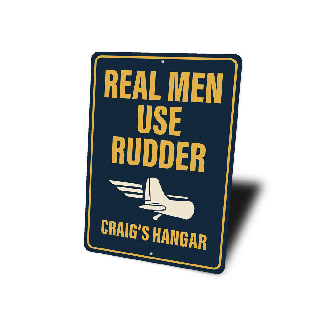 Personalized Hangar Real Men Use Rudder Sign