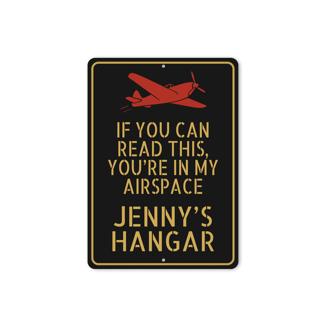 If You Can Read This You're In My Airspace Hangar Sign