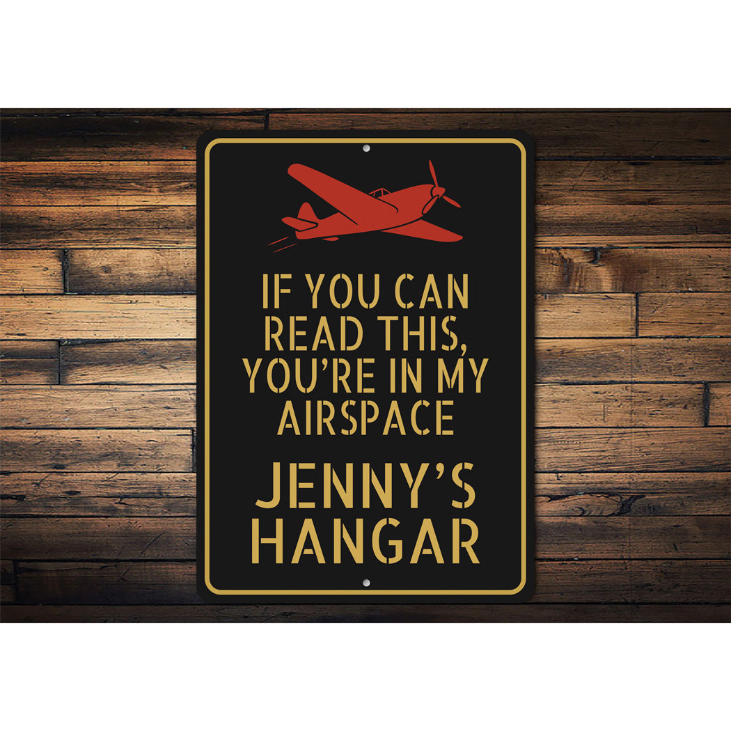 If You Can Read This You're In My Airspace Hangar Sign