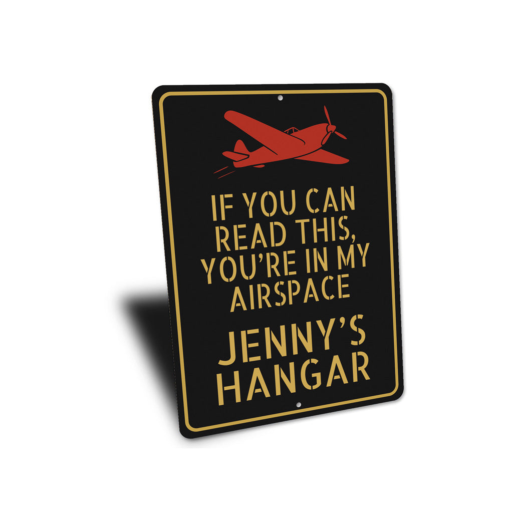 If You Can Read This You're In My Airspace Hangar Sign